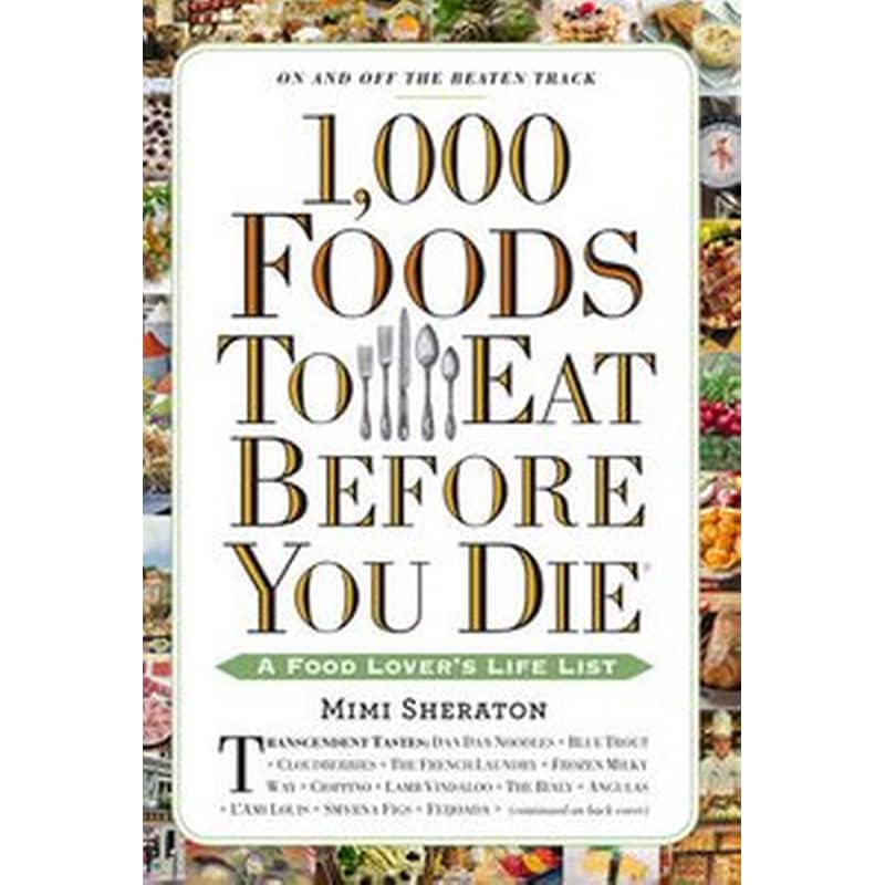 1,000 Foods to Eat Before You Die