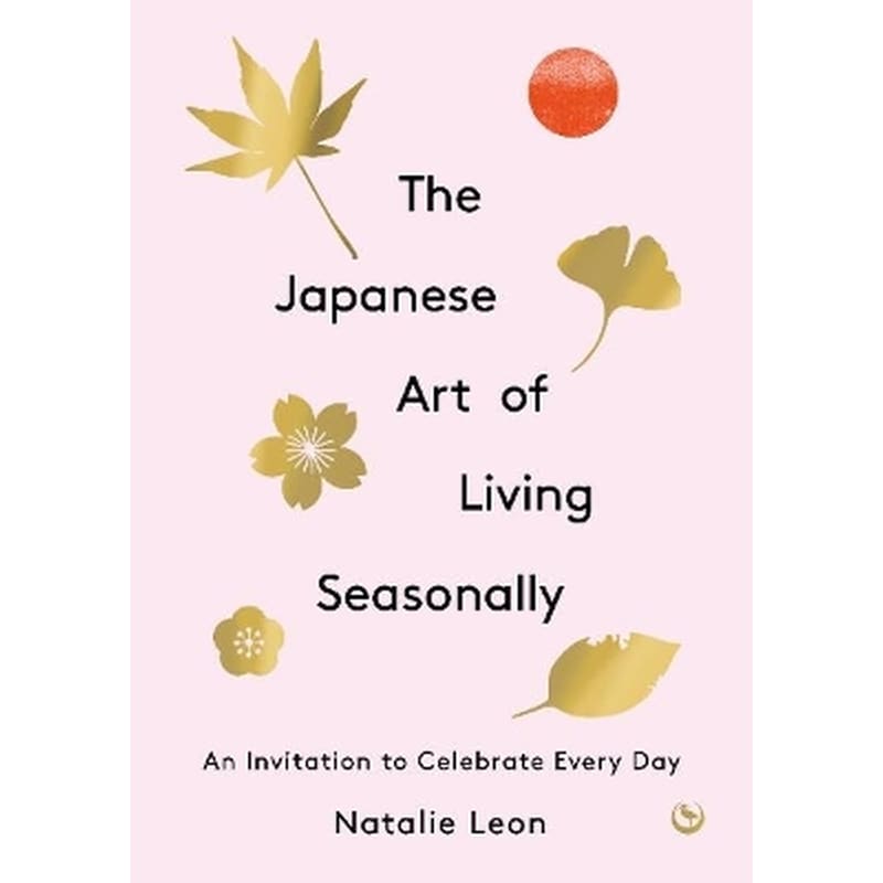 The Japanese Art of Living Seasonally
