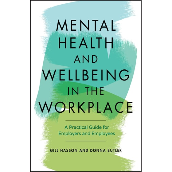 Mental Health and Wellbeing in the Workplace: A Practical Guide for Employers and Employees image 0