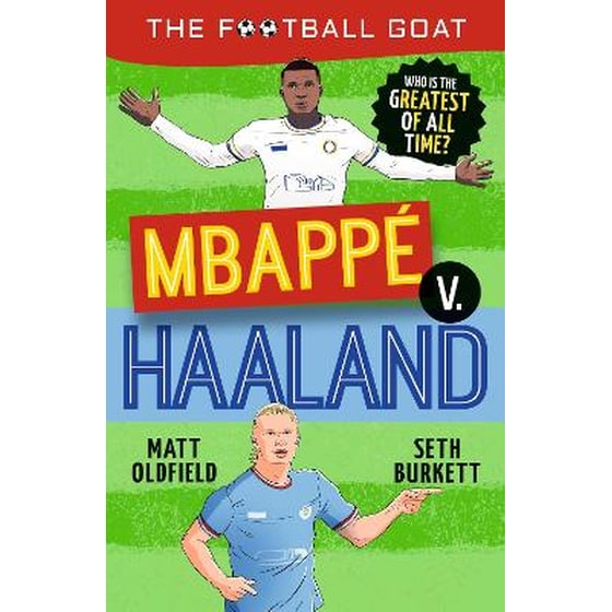 The Football GOAT: Mbappe v. Haaland: Who is the greatest of all time? image 0