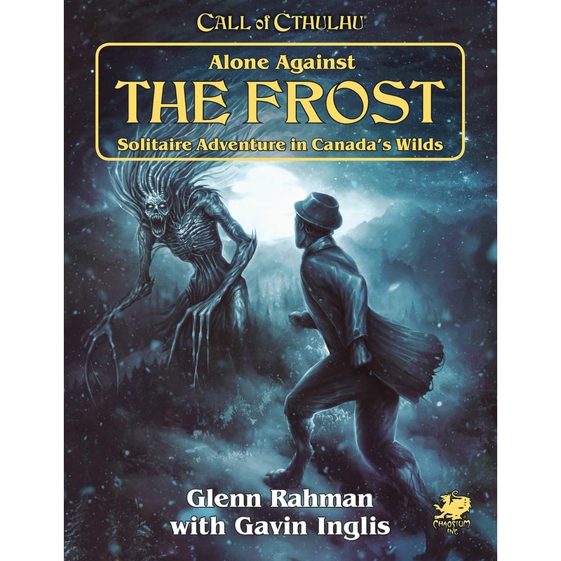 CHAOSIUM Call Of Cthulhu Rpg: Alone Against The Frost Solitaire Adventure In Canadas Wilds