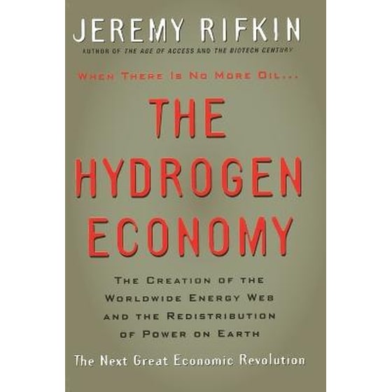 Hydrogen Economy - The Creation of the Worldwide Energy Web and the Redistribution of Power on Earth image 0
