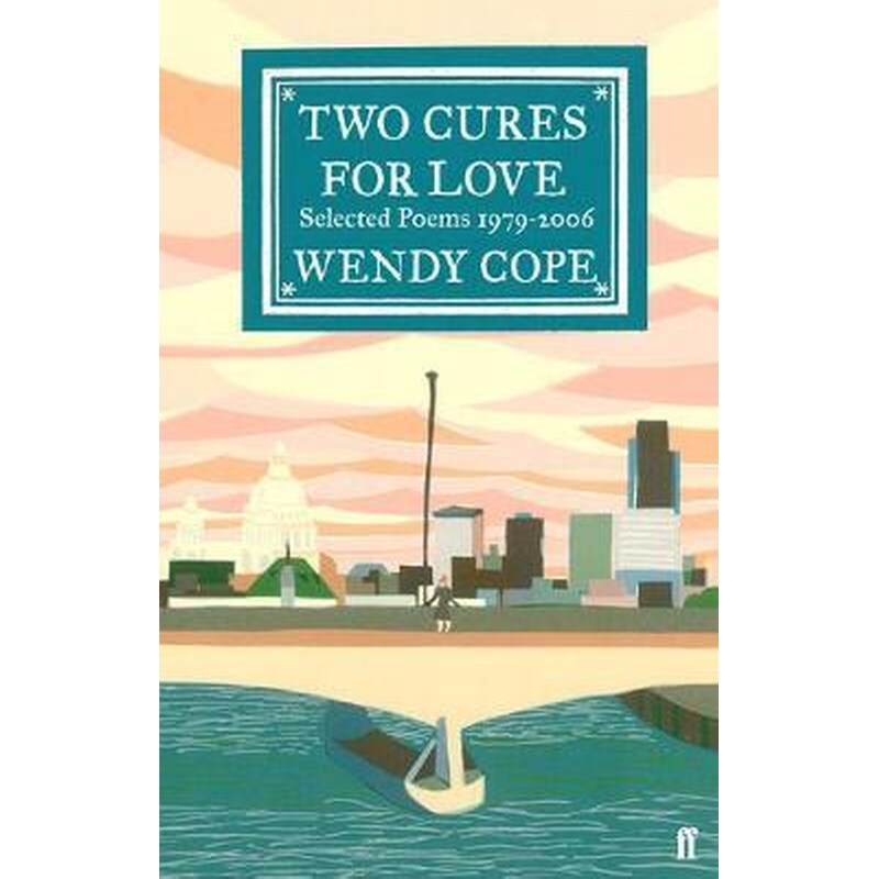 Two Cures for Love : Selected Poems 1979-2006