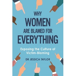 Why Women Are Blamed For Everything