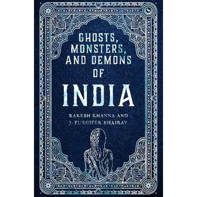 Ghosts, Monsters and Demons of India