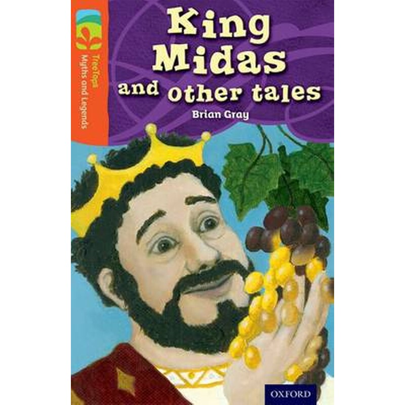 Oxford Reading Tree TreeTops Myths and Legends: Level 13: King Midas and Other Tales