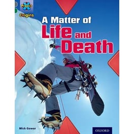 Project X Origins- Grey Book Band, Oxford Level 12- Dilemmas and Decisions- A Matter of Life and Death