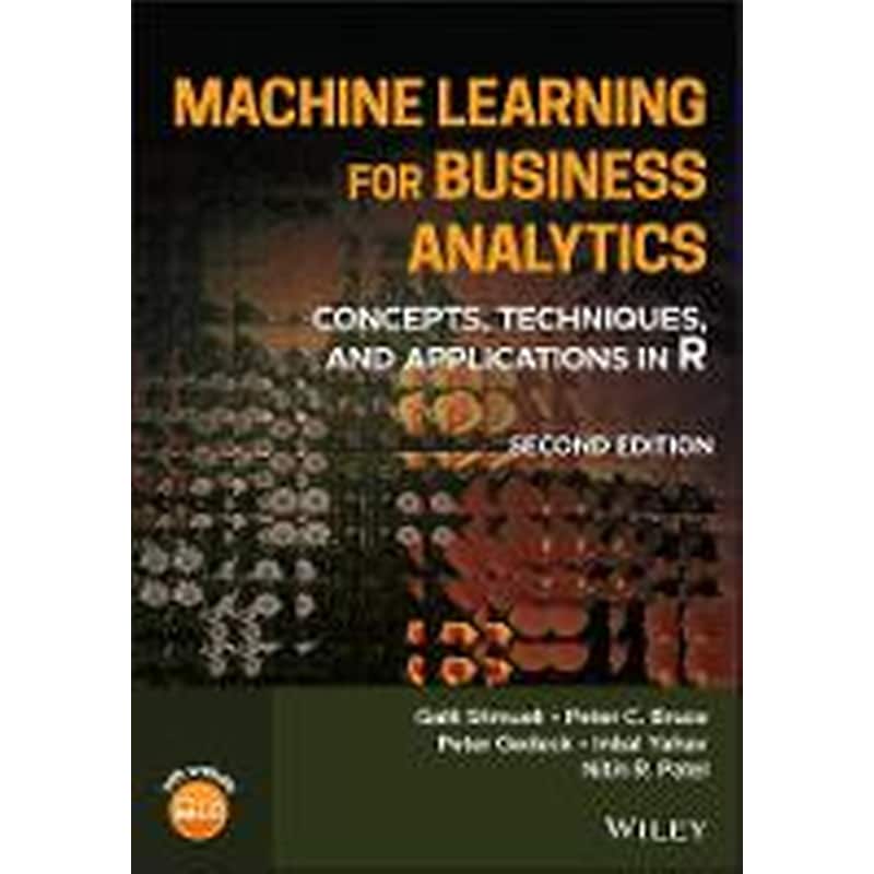 Machine Learning for Business Analytics: Concepts, Techniques, and Applications in R, Second Edition