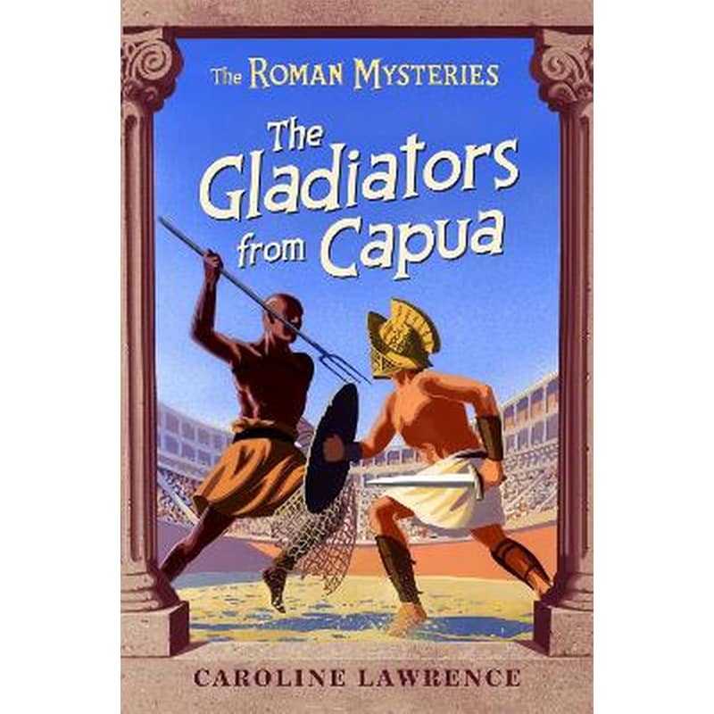Roman Mysteries: The Gladiators from Capua