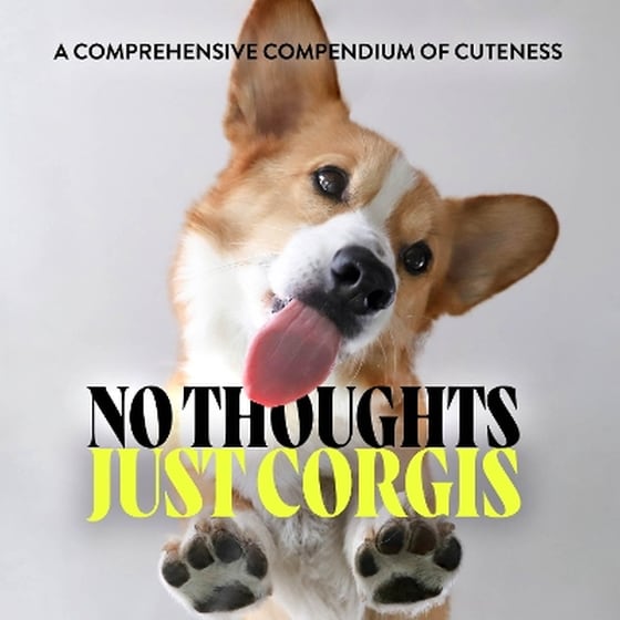 No Thoughts Just Corgis image 0
