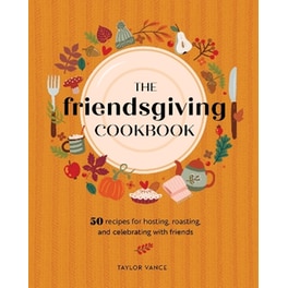 The Friendsgiving Cookbook