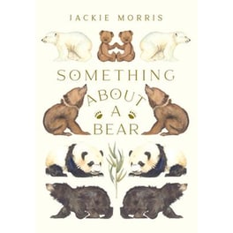 Something About A Bear