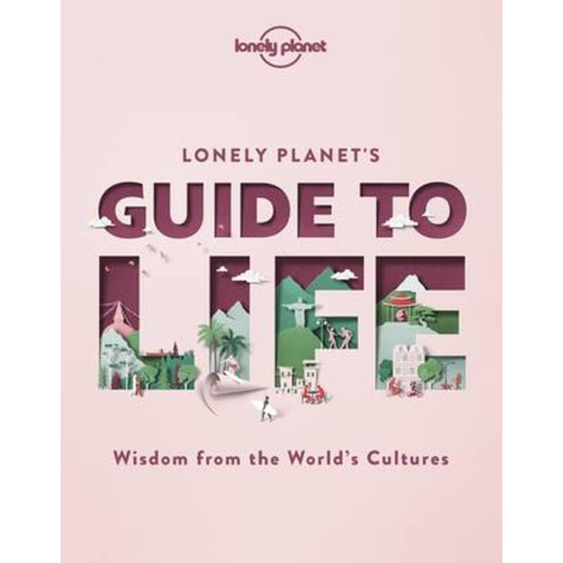 Lonely Planet Lonely Planets Guide to Life 1672866