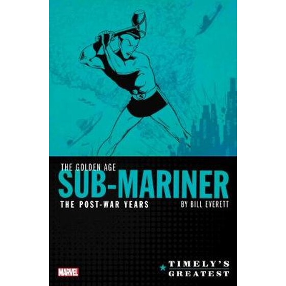 Timely's Greatest- The Golden Age Sub-mariner By Bill Everett - The Post-war Years Omnibus image 0