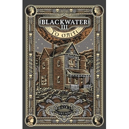Blackwater ΙΙΙ: Το σπίτι
