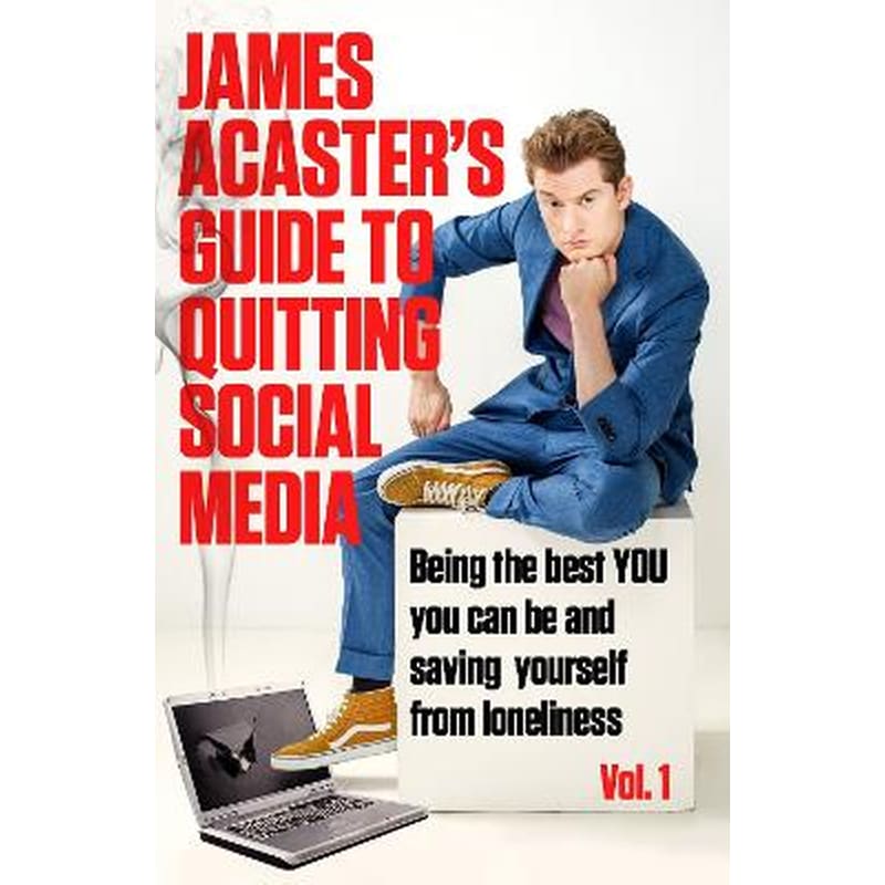 James Acasters Guide to Quitting Social Media