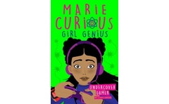 Marie Curious Girl Genius: Undercover Gamer : Book 3