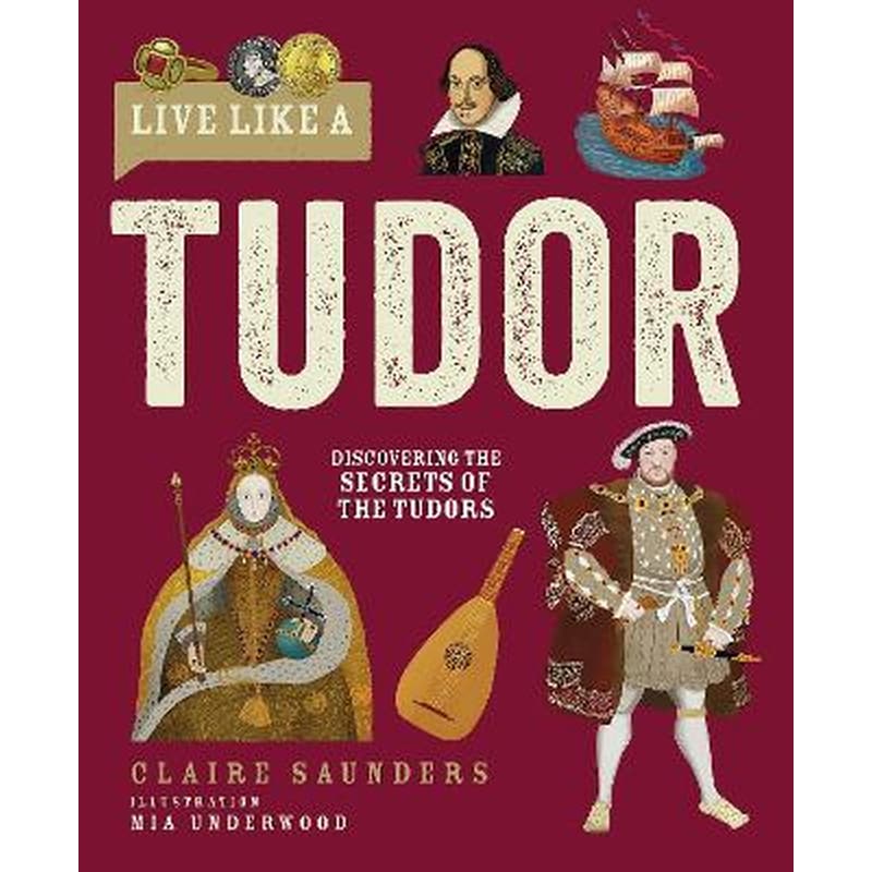 Live Like A Tudor
