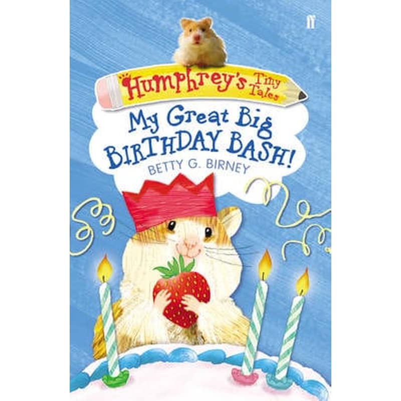 Humphreys Tiny Tales 4- My Great Big Birthday Bash! Book 4 My Great Big Birthday bash! 0878915