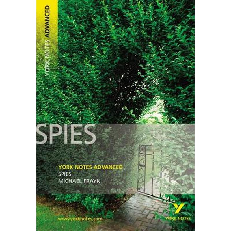 Spies: York Notes Advanced everything you need to catch up, study and prepare for and 2023 and 2024 exams and assessments