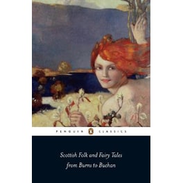 Scottish Folk and Fairy Tales from Burns to Buchan