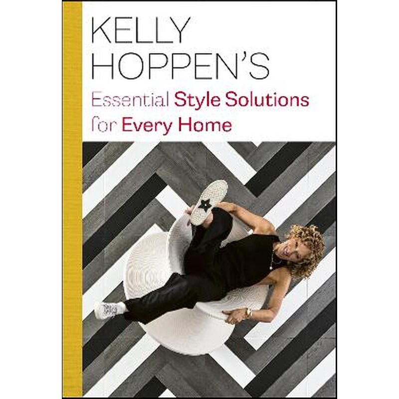Kelly Hoppens Essential Style Solutions for Every Home