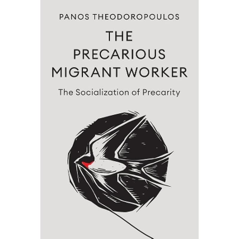 The Precarious Migrant Worker