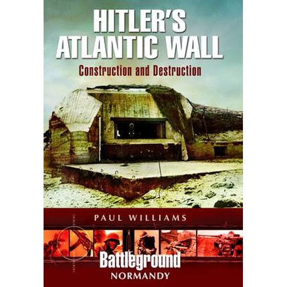 Hitler's Atlantic Wall- Normandy- Construction and Destruction image 0