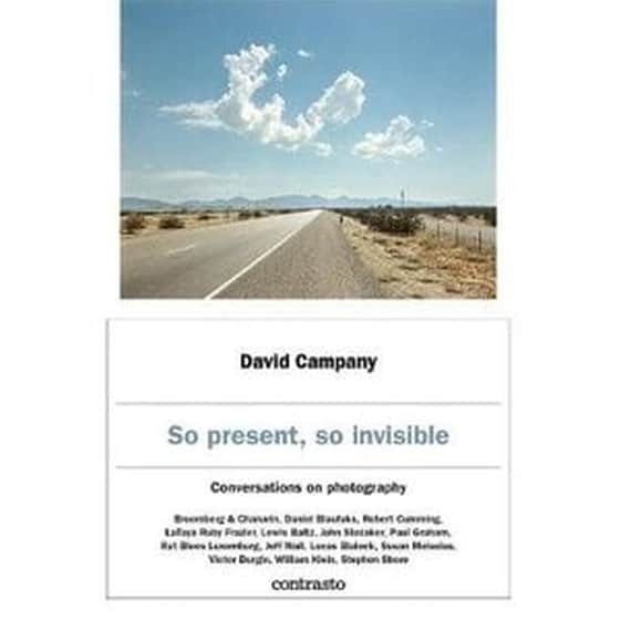 David Campany- So present, so invisible image 0