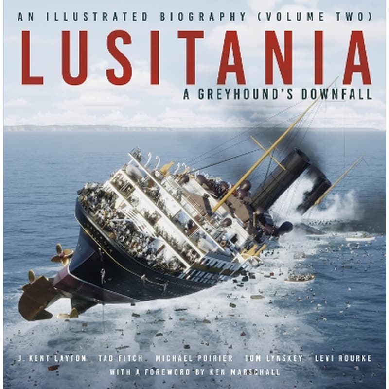 Lusitania: An Illustrated Biography (Volume Two)