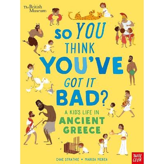British Museum: So You Think You've Got It Bad? A Kid's Life in Ancient Greece image 0