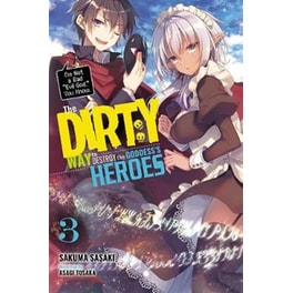 The Dirty Way to Destroy the Goddess's Heroes Vol. 3 (light novel)