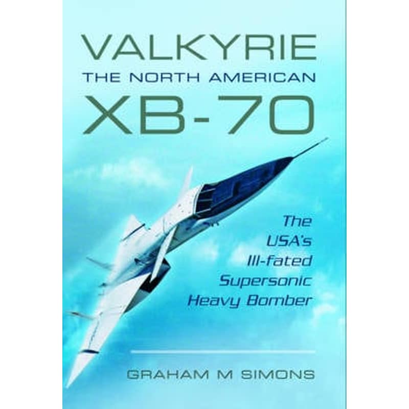 Valkyrie- The North American XB-70