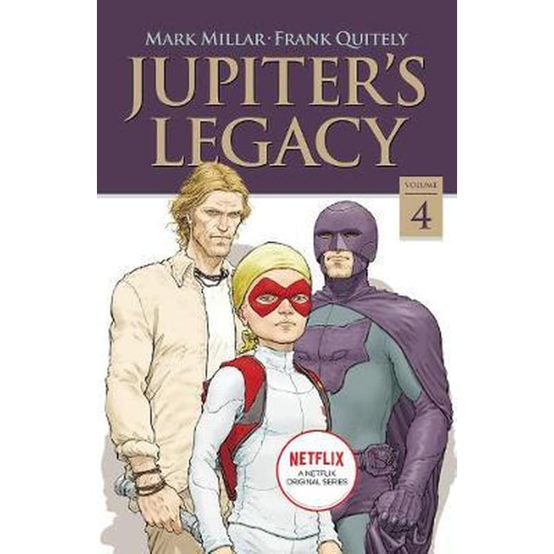 Jupiters Legacy, Volume 4 (NETFLIX Edition)