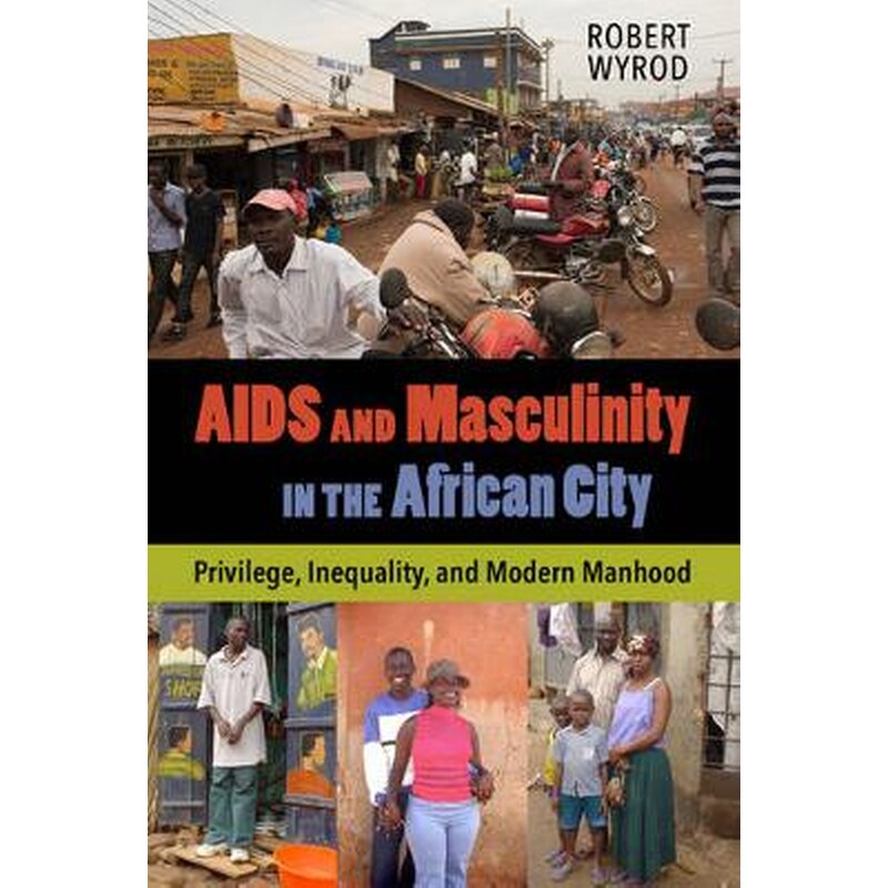 AIDS and Masculinity in the African City 1213760