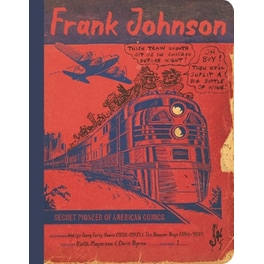 Frank Johnson, Secret Pioneer Of American Comics Vol. 1