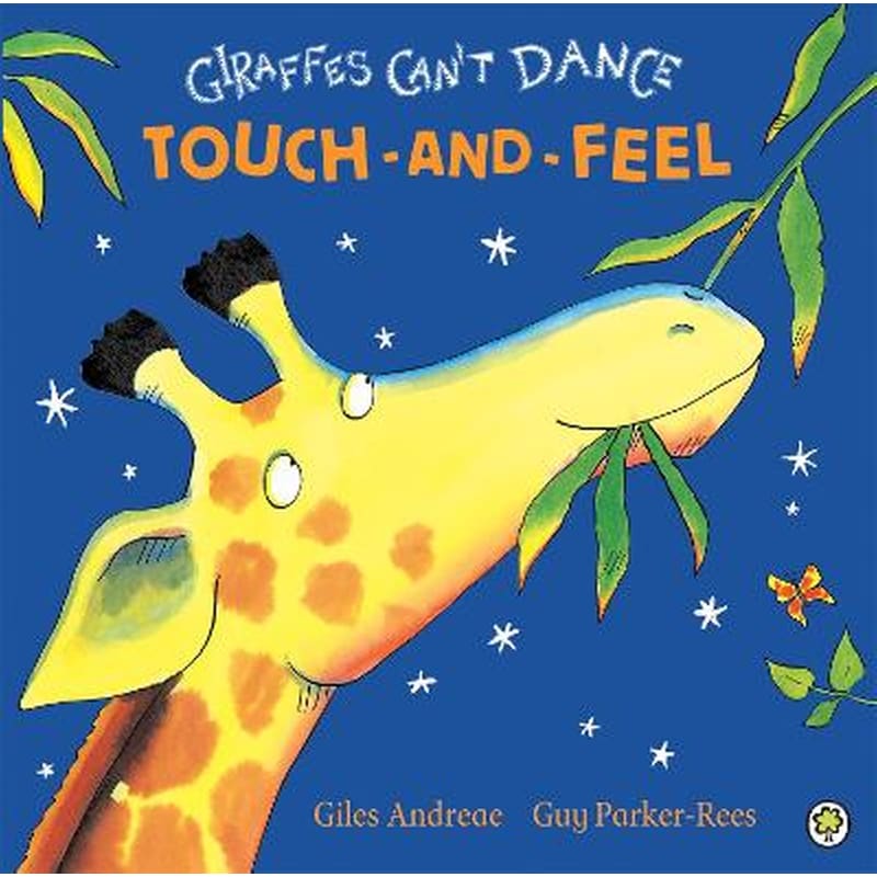 Giraffes Cant Dance Touch-and-Feel Board Book