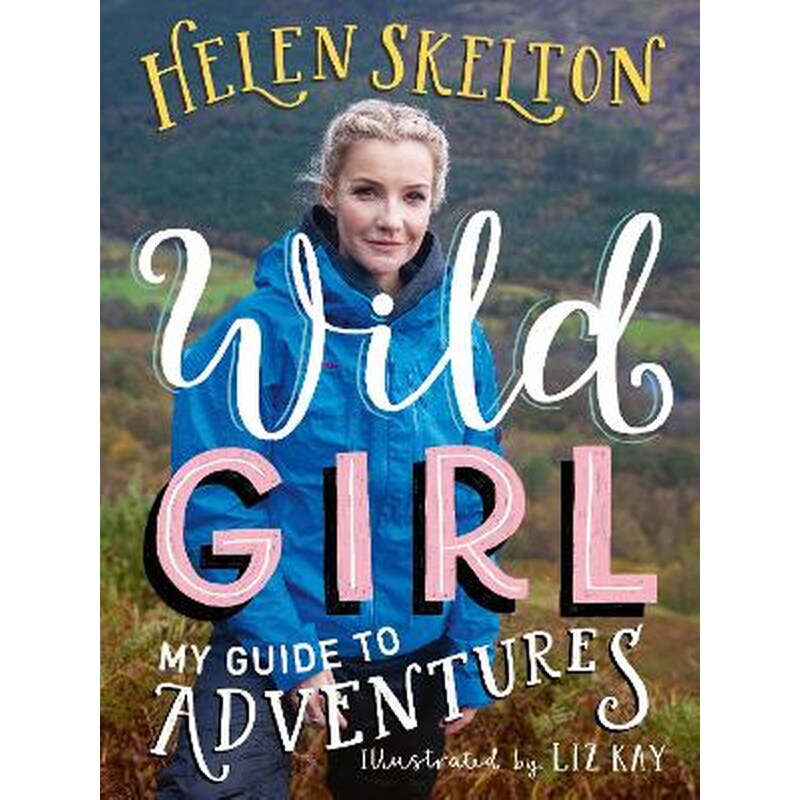 Wild Girl: How to Have Incredible Outdoor Adventures