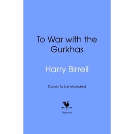 To War with the Gurkhas: War Diaries