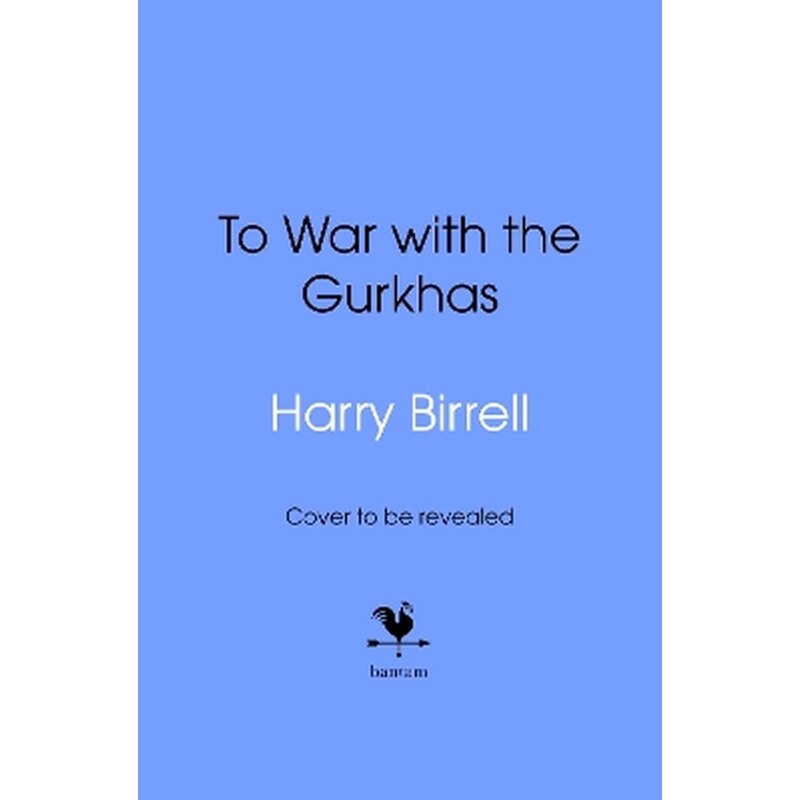 To War with the Gurkhas: War Diaries