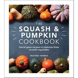 The Squash and Pumpkin Cookbook