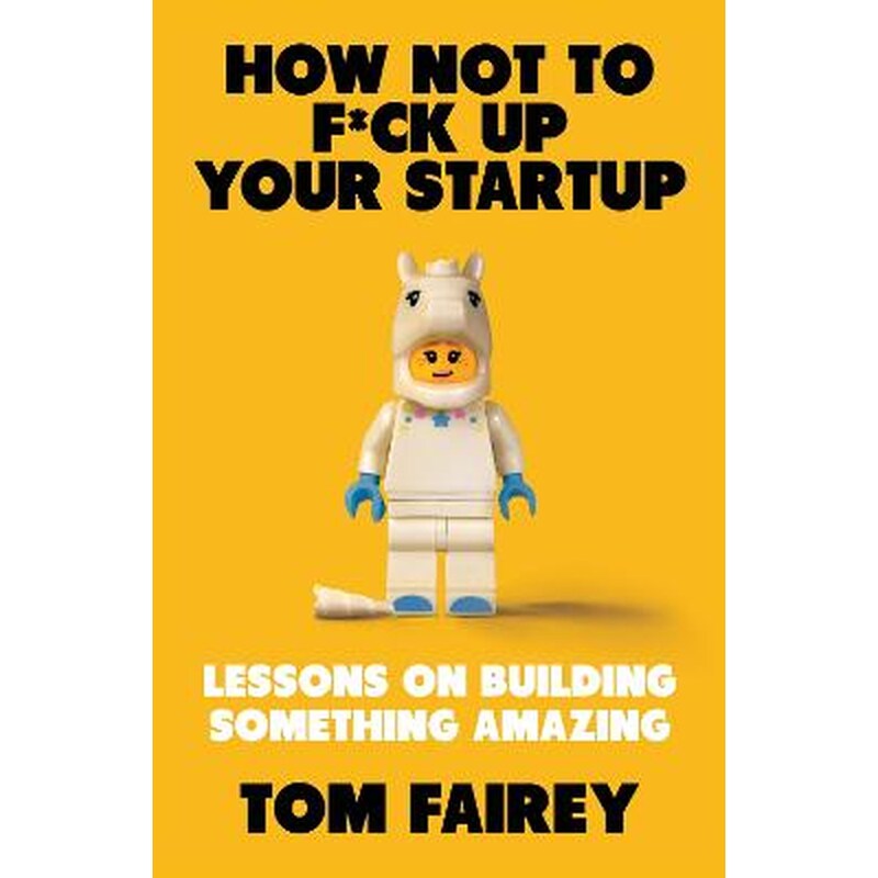How Not to F*ck Up Your Startup