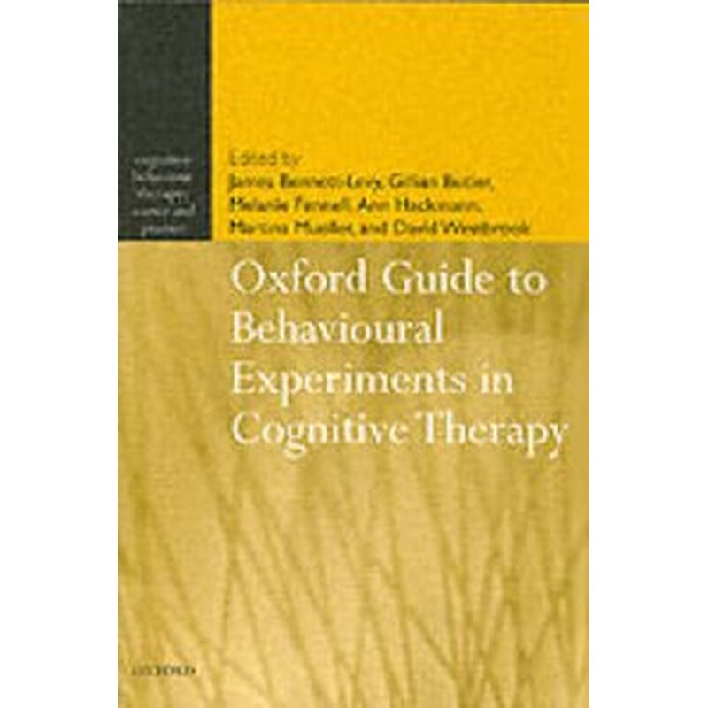 Oxford Guide to Behavioural Experiments in Cognitive Therapy
