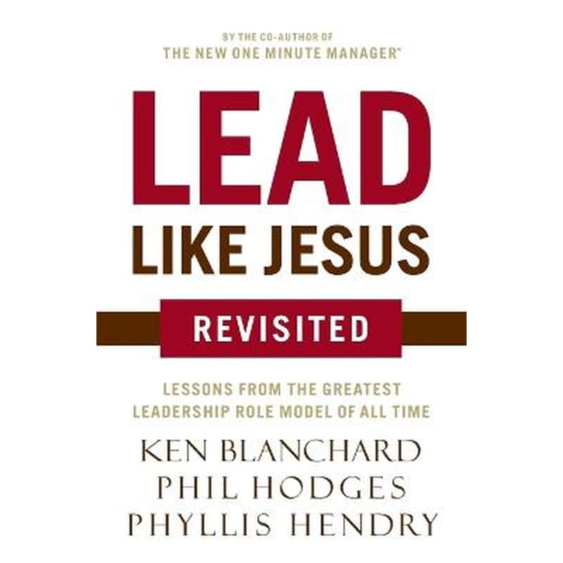 LEAD LIKE JESUS REVISITED: LESSONS FROM