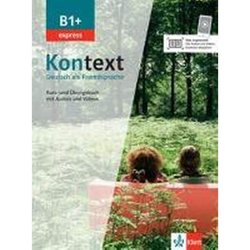 Kontext Express B1+ : Kurs- und Ubungsbuch B1+ mit Audios/Videos