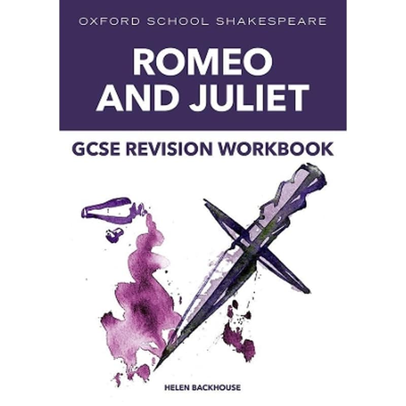 Oxford School Shakespeare: GCSE: GCSE Romeo Juliet Revision Workbook