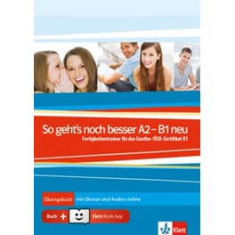 So geht's noch besser A2-B1 neu, Übungsbuch mit Glossar und Audios online + Klett Book-App