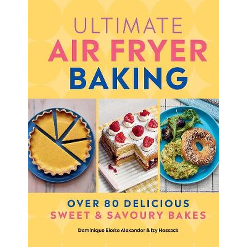 Ultimate Air Fryer Baking