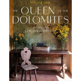 Queen of the Dolomites, the: Living in Cortina d'Ampezzo
