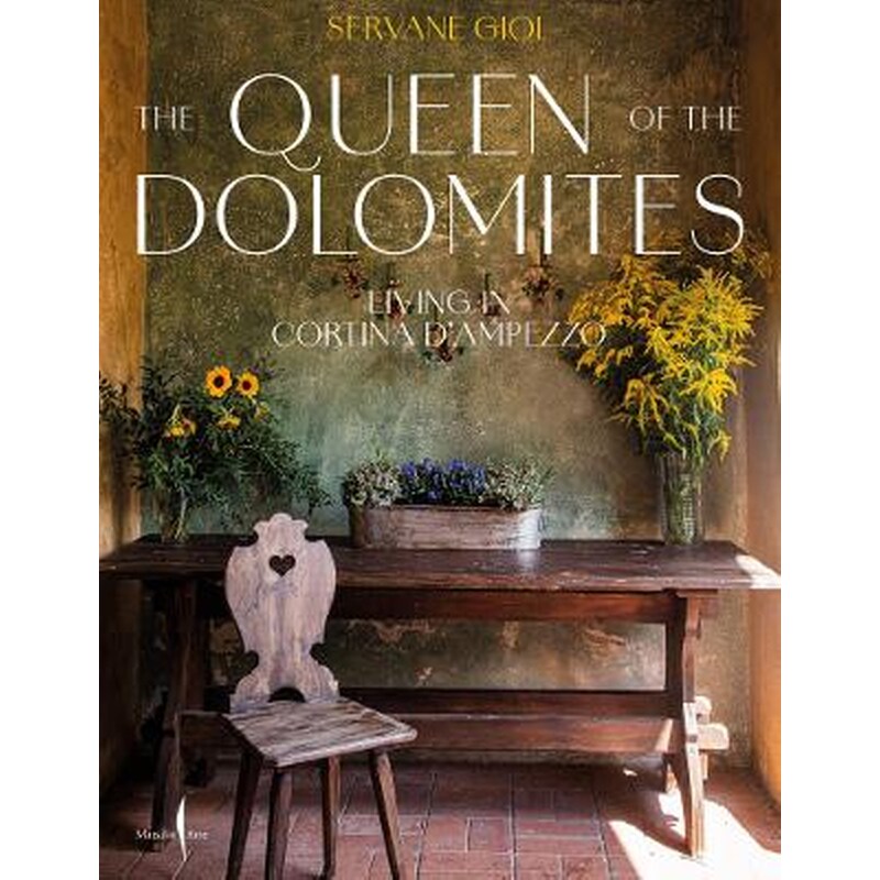 Queen of the Dolomites, the: Living in Cortina dAmpezzo